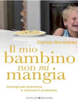cover image of Il mio bambino non mi mangia